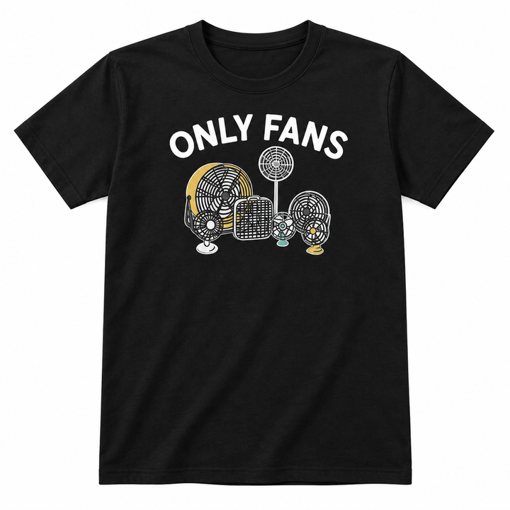 Only Fans Graphic T-Shirt – Funny Fan Collection Tee