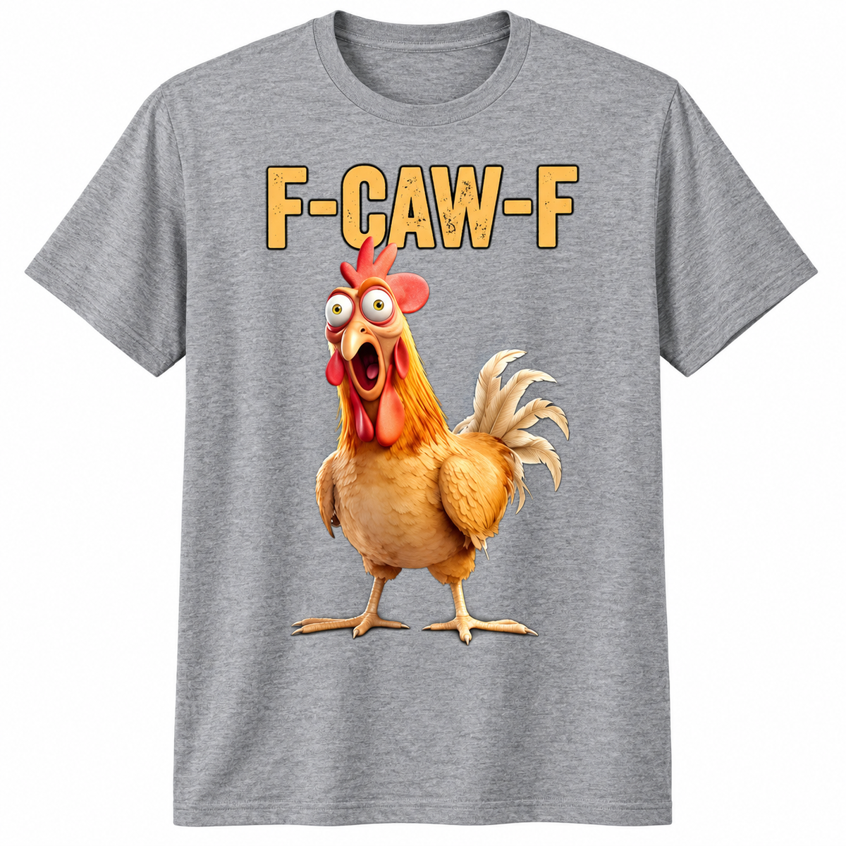F-CAW-F Funny Chicken T-Shirt